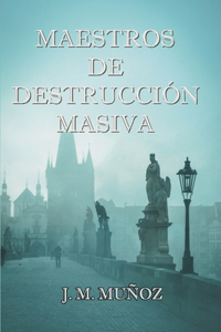 Maestros de destrucción masiva