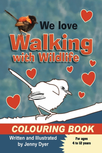 We Love Walking with Wildlife Colouring Book
