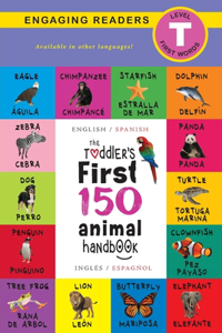 The Toddler's First 150 Animal Handbook