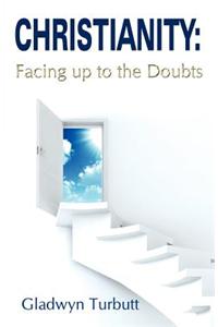 Christianity: Facing Up to the Doubts