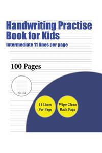 Handwriting Practise Book for Kids (Intermediate 11 lines per page)