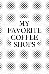 My Favorite Coffee Shops