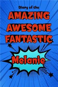 Diary of the Amazing Awesome Fantastic Melanie