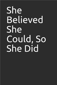 She Believed She Could, So She Did