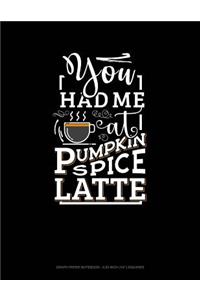 You Had Me at Pumpkin Spice Latte