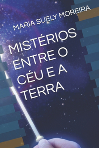 Mistérios Entre O Céu E a Terra