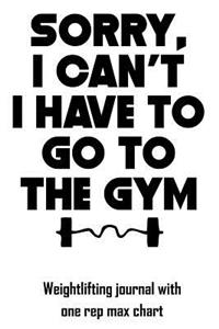 Sorry, I Can't I Have to Go to the Gym