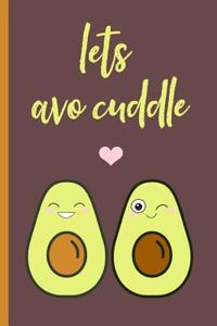 Lets Avo Cuddle