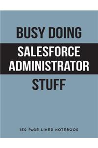Busy Doing Salesforce Administrator Stuff