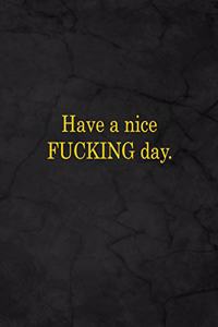 Have a Nice Fucking Day.