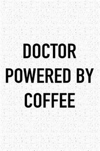 Doctor Powered by Coffee