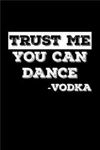 Trust Me You Can Dance - Vodka