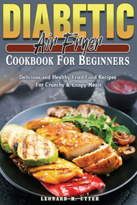 Diabetic Air Fryer Cookbook For Beginners