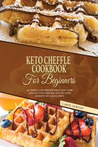 Keto Cheffle Cookbook For Beginners