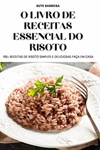 O Livro de Receitas Essencial Do Risoto