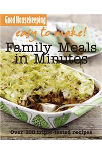 Good Housekeeping Easy to Make! Family Meals in Minutes