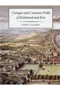 Cottages & Common Fields of Richmond & Kew