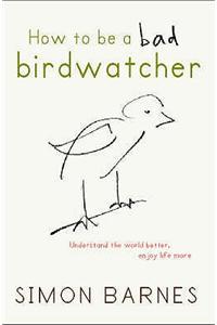 How to be a Bad Birdwatcher