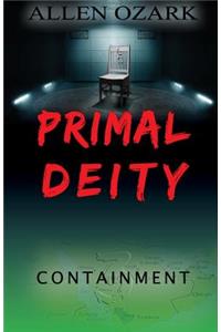 Primal Deity III - Containment
