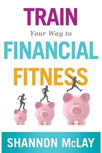 Train Your Way to Financial Fitness