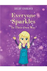 Everyone Sparkles In Their Own Way