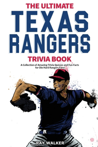 Ultimate Texas Rangers Trivia Book