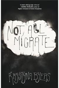 Not All Migrate