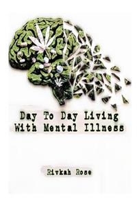 Day to Day Living with Mental Illness