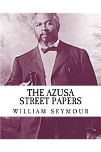 William Seymour: The Azusa Street Papers {revival Press Edition}