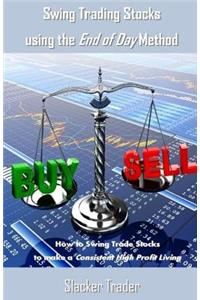 Swing Trading Stocks Using the End of Day Method