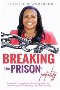Breaking the Prison Mentality