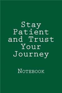 Stay Patient and Trust Your Journey