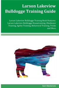 Larson Lakeview Bulldogge Training Guide Larson Lakeview Bulldogge Training Book Features