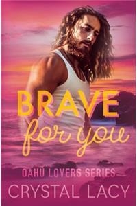 Brave for You
