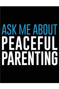 Ask Me About Peaceful Parenting