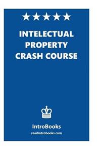 Intellectual Property Crash Course