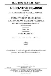 H.R. 2202 and H.R. 3223: Legislative Hearing Before the Subcommittee on Water and Power of the Committee on Resources, U.S. House of Representatives, ... Congress, Second Session, June 5, 2002.