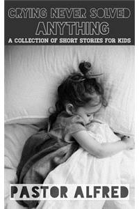 Crying Never Solved Anything