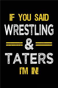 If You Said Wrestling & Taters I'm in