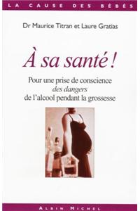 A Sa Sante !