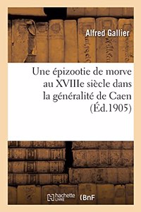 Une Épizootie de Morve Au Xviiie Siècle Dans La Généralité de Caen