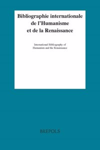Bibliographie Internationale de l'Humanisme Et de la Renaissance / International Bibliography of Humanism and the Renaissance XLVII 2015