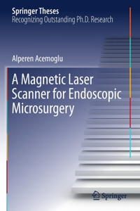 Magnetic Laser Scanner for Endoscopic Microsurgery