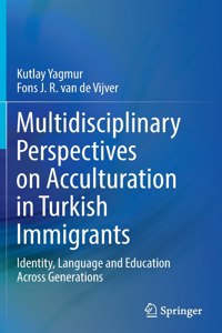 Multidisciplinary Perspectives on Acculturation in Turkish Immigrants