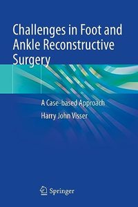 Challenges in Foot and Ankle Reconstructive Surgery