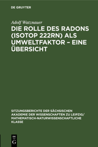 Die Rolle Des Radons (Isotop 222rn) ALS Umweltfaktor - Eine Übersicht