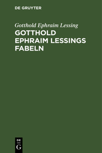 Gotthold Ephraim Lessings Fabeln