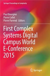 First Complex Systems Digital Campus World E-Conference 2015