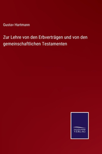 Zur Lehre von den Erbverträgen und von den gemeinschaftlichen Testamenten