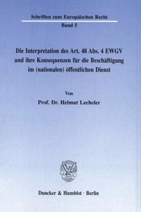 Die Interpretation Des Art. 48 Abs. 4 Ewgv Und Ihre Konsequenzen Fur Die Beschaftigung Im (Nationalen) Offentlichen Dienst